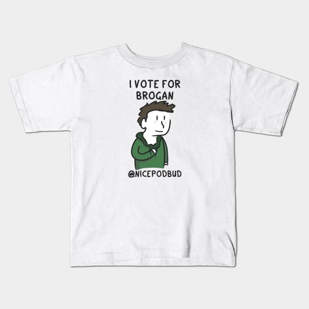 I Vote For Brogan (dark text) Kids T-Shirt by Hey Buddy, Nice Merch!